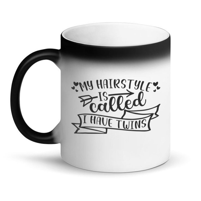 Hairstyle I Have Twins Kids Wife Children Mom Mother Mama Magic Mug by obeilerutevd | Artistshot