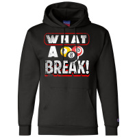 What A Break Pool Billiards Quote One Three And Eight Balls T Shirt Champion Hoodie | Artistshot