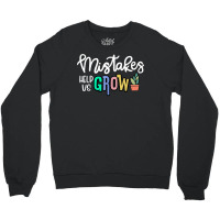 Mistakes Help Us Grow For Teacher And Student Inspiration T Shirt Crewneck Sweatshirt | Artistshot