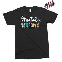 Mistakes Help Us Grow For Teacher And Student Inspiration T Shirt Exclusive T-shirt | Artistshot