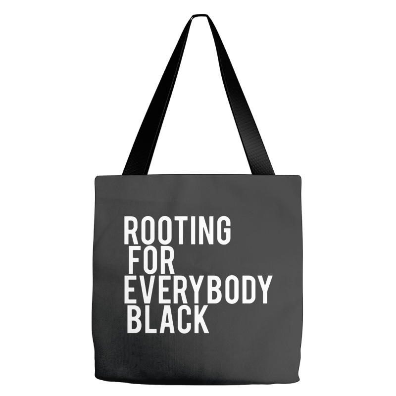 Rooting For Everybody Black Tote Bags | Artistshot