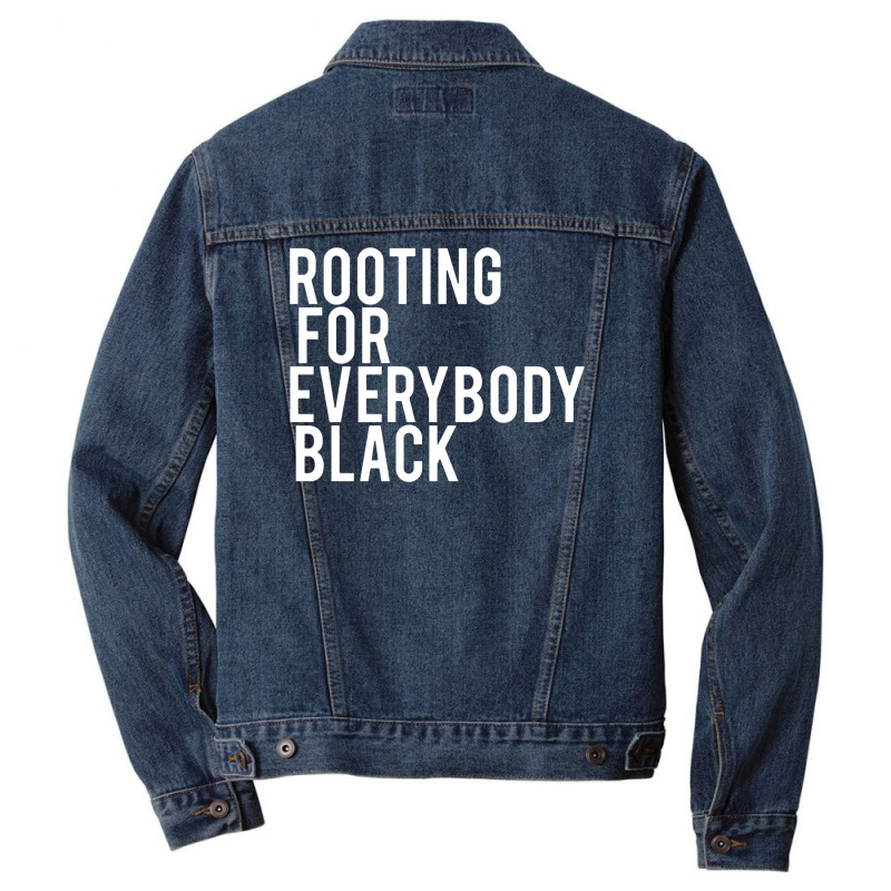 Rooting For Everybody Black Men Denim Jacket | Artistshot