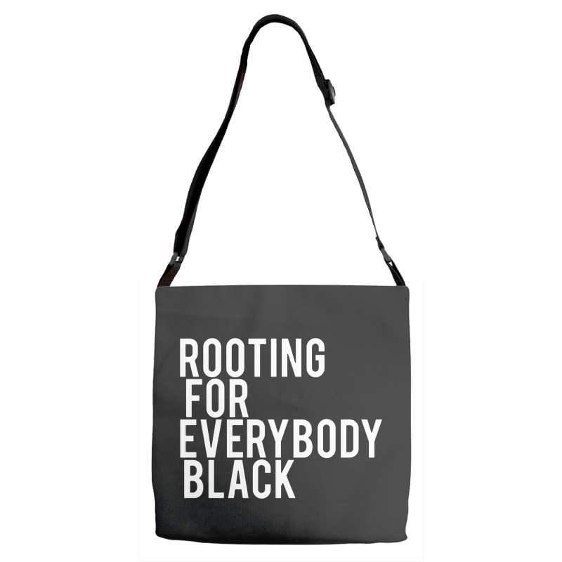 Rooting For Everybody Black Adjustable Strap Totes | Artistshot