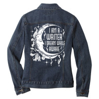 I Am A Writer I Dream While Awake Author Book Novelist Poet T Shirt Ladies Denim Jacket | Artistshot