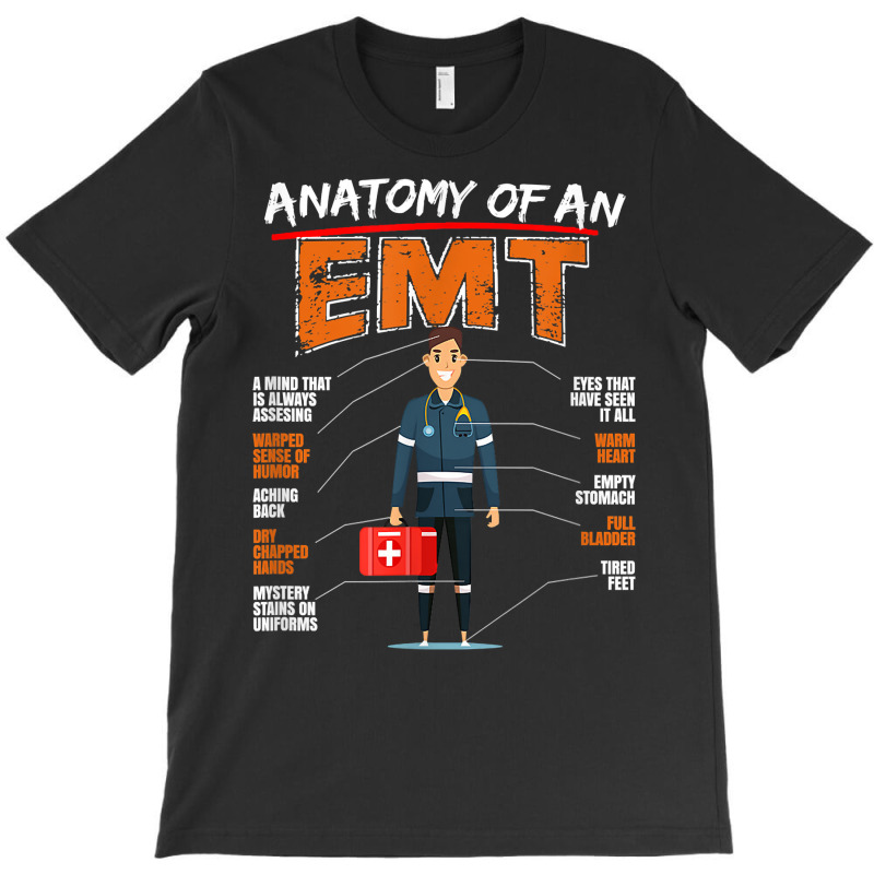 Anatomy Of Emt Ems Emergency Medical Technician Health Care T Shirt T-shirt | Artistshot