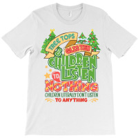 Tree Tops And Glisten Children To Nothing Christmas T-shirt | Artistshot