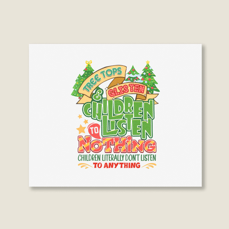 Tree Tops And Glisten Children To Nothing Christmas Landscape Canvas Print | Artistshot