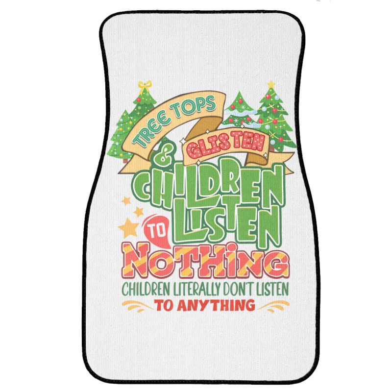 Tree Tops And Glisten Children To Nothing Christmas Front Car Mat | Artistshot