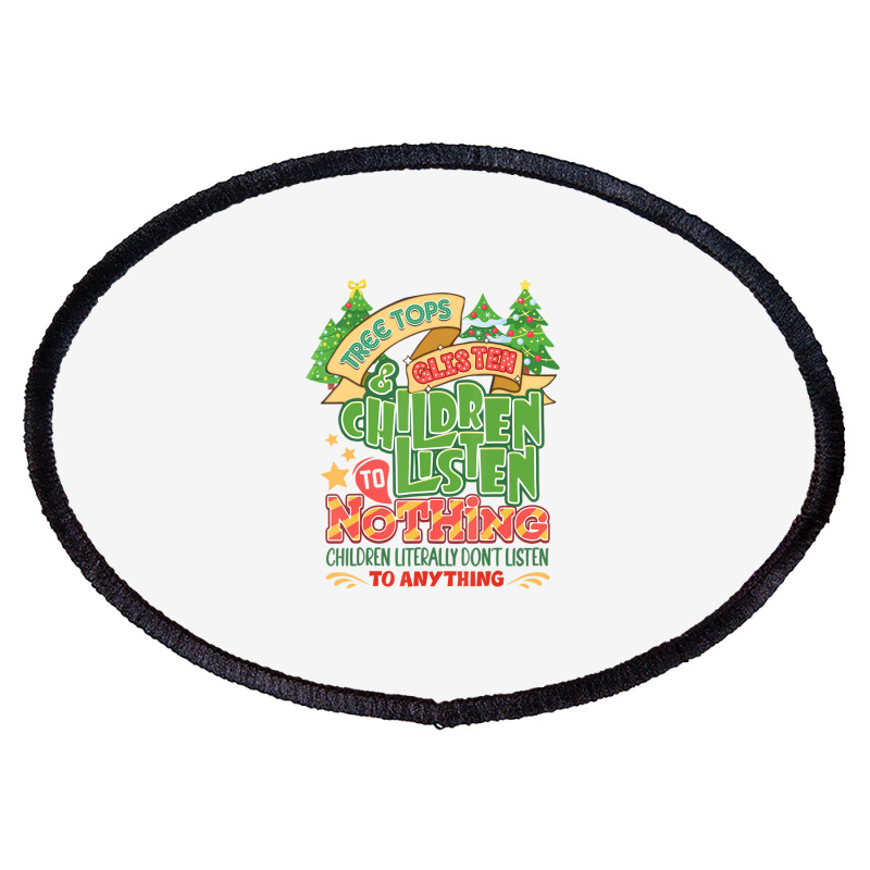 Tree Tops And Glisten Children To Nothing Christmas Oval Patch | Artistshot