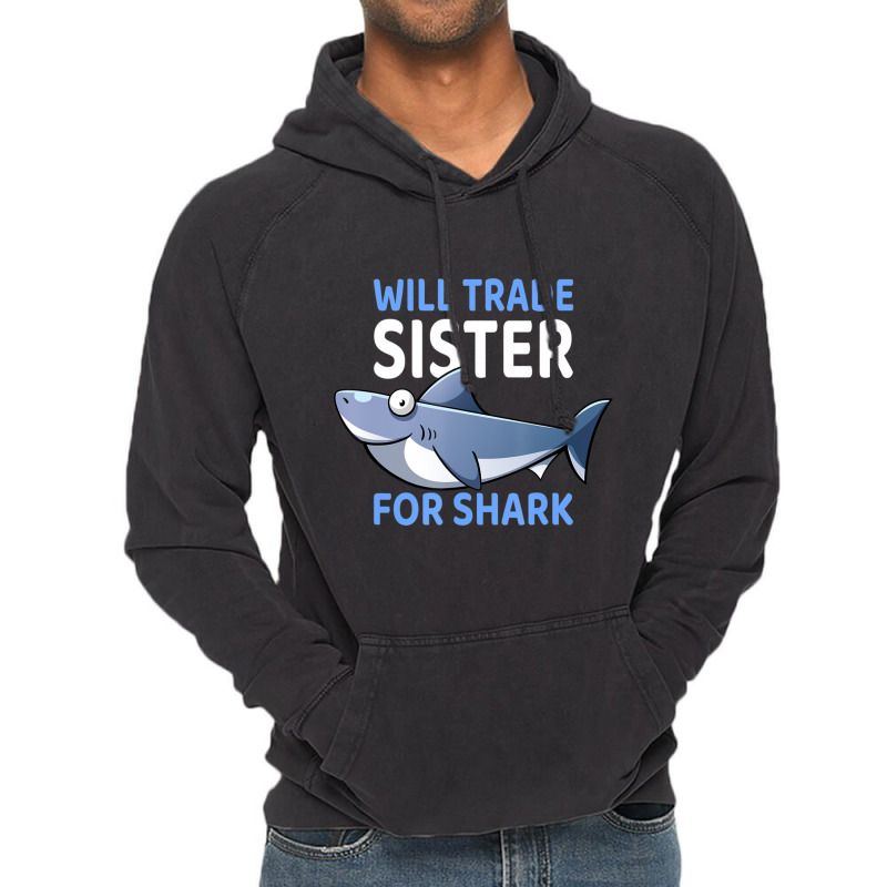 Will Trade Sister For Shark I Shark Fish I Kids Shark Vintage Hoodie | Artistshot