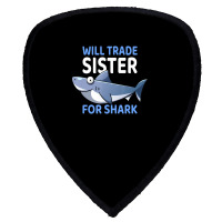 Will Trade Sister For Shark I Shark Fish I Kids Shark Shield S Patch | Artistshot