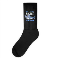 Will Trade Sister For Shark I Shark Fish I Kids Shark Socks | Artistshot