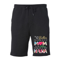 Womens Better Than Having You As Mom Is Children Having You As Nana Fleece Short | Artistshot