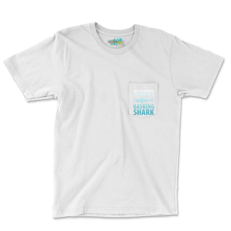 My Favorite Shark Is A Basking Shark Ocean Pocket T-Shirt by bulgerfereds | Artistshot