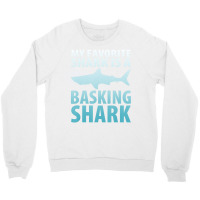 My Favorite Shark Is A Basking Shark Ocean Crewneck Sweatshirt | Artistshot