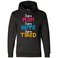 Womens Super Mom Wife Tired Family Mama Mother Children Champion Hoodie | Artistshot