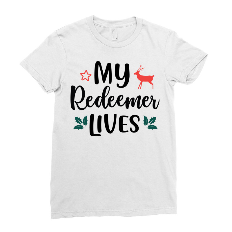 My Redeemer Lives Ladies Fitted T-Shirt by thanchashop | Artistshot