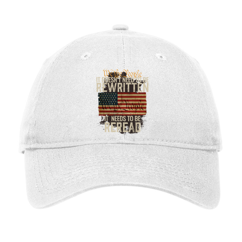 It Doesn't Need To Be Rewritten Constitution We The People Pullover Ho Adjustable Cap by ruffelbzk | Artistshot