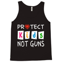 Protect Kids Not Guns Protect Children Stop Gun Violence Tank Top | Artistshot