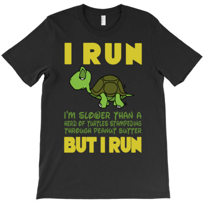 I Run But I Run T-shirt Designed By Deanna Langley