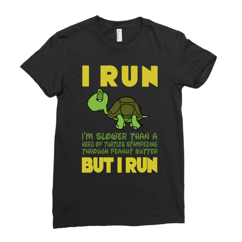 I Run But I Run Ladies Fitted T-Shirt by Buckstore | Artistshot