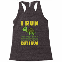 I Run But I Run Racerback Tank | Artistshot