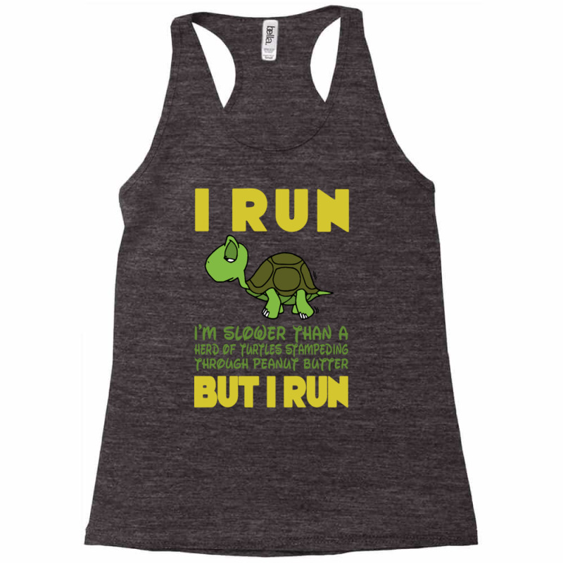 I Run But I Run Racerback Tank by Buckstore | Artistshot