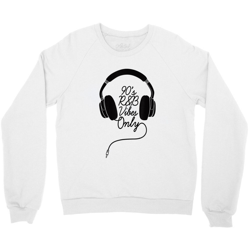 90s R&b Vibes Only Dj Headphones Rnb Mens My Favorite.png Crewneck Sweatshirt by FrederickDesign | Artistshot