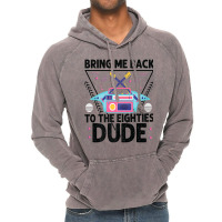 Bring Me Back To The Eighties Dude - Retro 80's Costume Cartoon Charac Vintage Hoodie | Artistshot