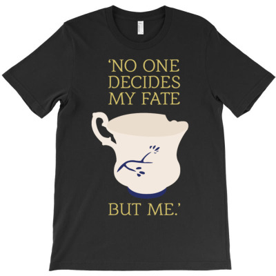 No One Decides My Fate But Me T-shirt Designed By Deanna Langley