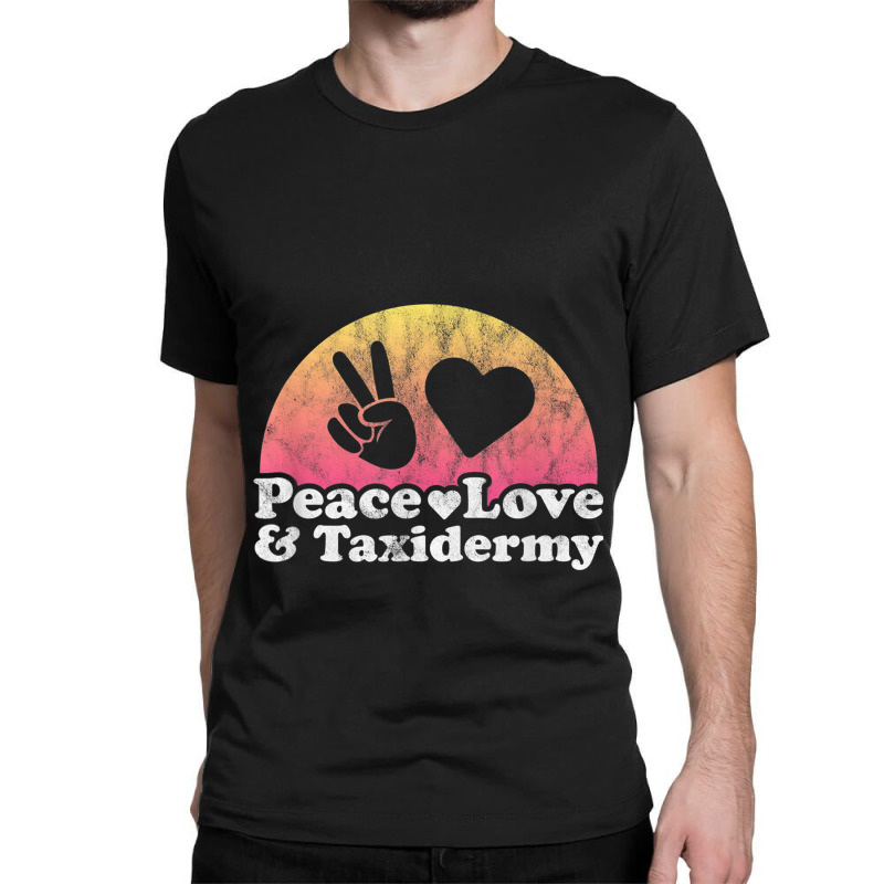 Peace Love And Taxidermy Art Character Classic T-shirt by CaleDesign | Artistshot