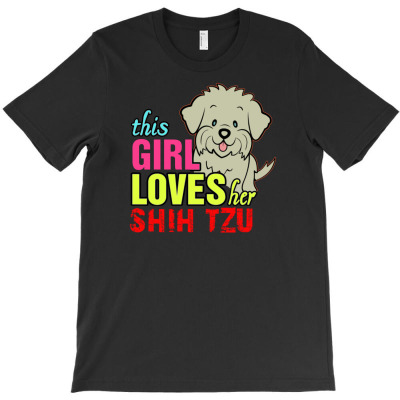 This Girl Loves Her Shih Tzu T-shirt Designed By Deanna Langley