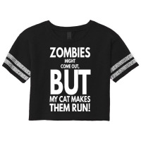 Zombies Might Come Out T  Shirt Zombies Might Come Out But My Cat Make Scorecard Crop Tee | Artistshot