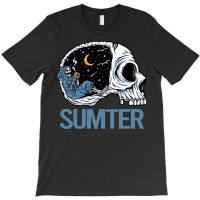 Sumter T  Shirt Chilling Skeleton Sumter T  Shirt T-shirt | Artistshot