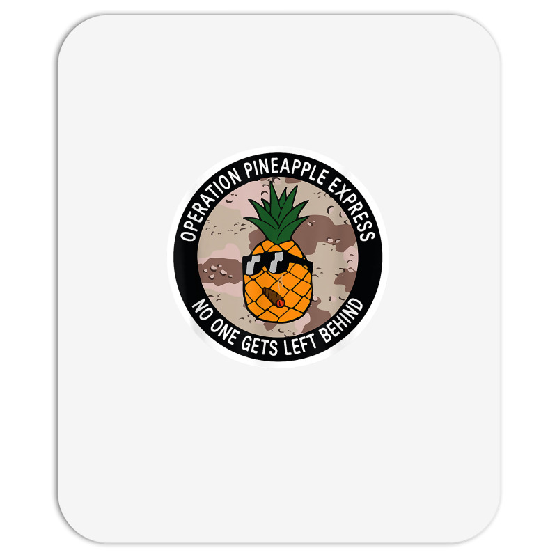 Operation Pineapple Express T Shirt Mousepad | Artistshot