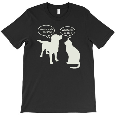 You Re Such A Pussy T-shirt Designed By Deanna Langley