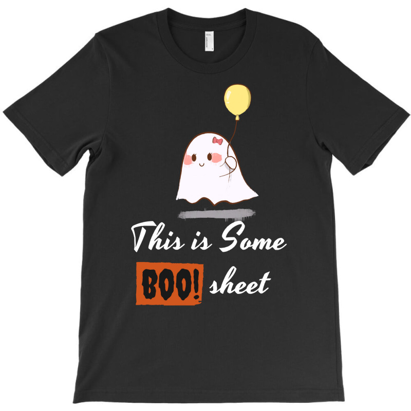 This Is Some Boo Sheet T  Shirt This Is Some Boo Sheet, Funny Hallowee T-shirt | Artistshot