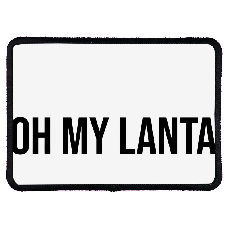 Oh My Lanta  Oh My Lanta Rectangle Patch | Artistshot