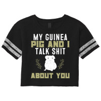 My Guinea Pig And I Talk Shit About You  Pet Owner Hoodie Scorecard Crop Tee | Artistshot