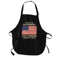 This Is The Government Our Founders Warned Us About Patriot Long Sleev Medium-length Apron | Artistshot