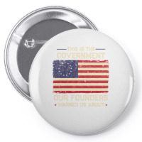 This Is The Government Our Founders Warned Us About Patriot Long Sleev Pin-back Button | Artistshot