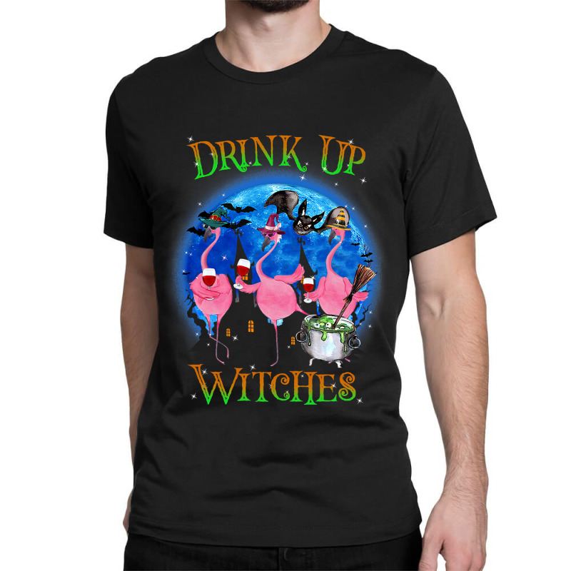 Flamingo Tropical Drink Up Witches Flamingo Witch Vibes Halloween Cost Classic T-shirt by pester | Artistshot