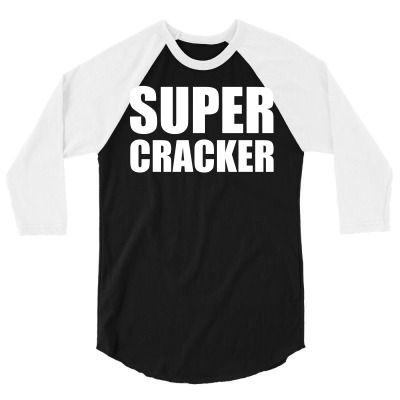 Super Cracker T Shirt 3/4 Sleeve Shirt Designed By Hung