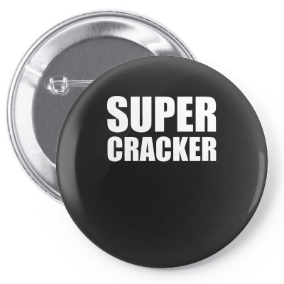 Super Cracker T Shirt Pin-back Button Designed By Hung