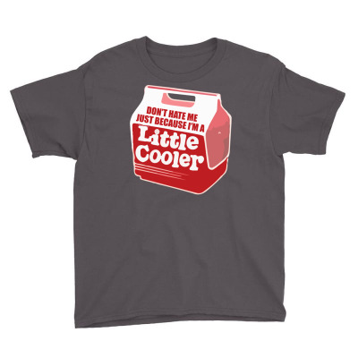 Don't Hate Me Just Because I'm A Little Cooler Youth Tee Designed By Noerhalimah
