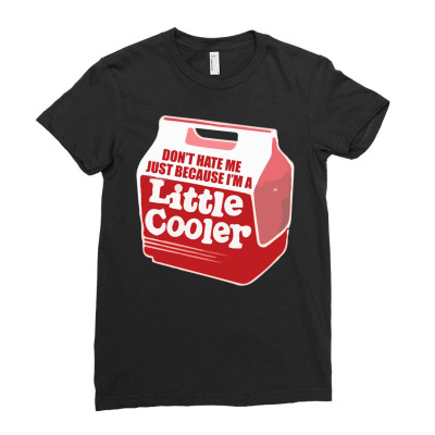 Don't Hate Me Just Because I'm A Little Cooler Ladies Fitted T-shirt Designed By Noerhalimah