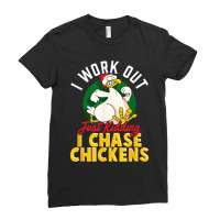 I Work Out  Just Kidding I Chase Chickens  Funny Chicken Ladies Fitted T-shirt | Artistshot