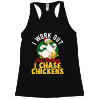 I Work Out  Just Kidding I Chase Chickens  Funny Chicken Racerback Tank | Artistshot