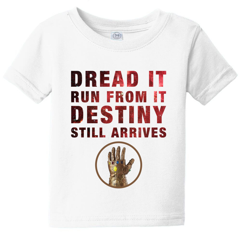 Dread It Run From It Destiny Still Arrives Baby Tee | Artistshot