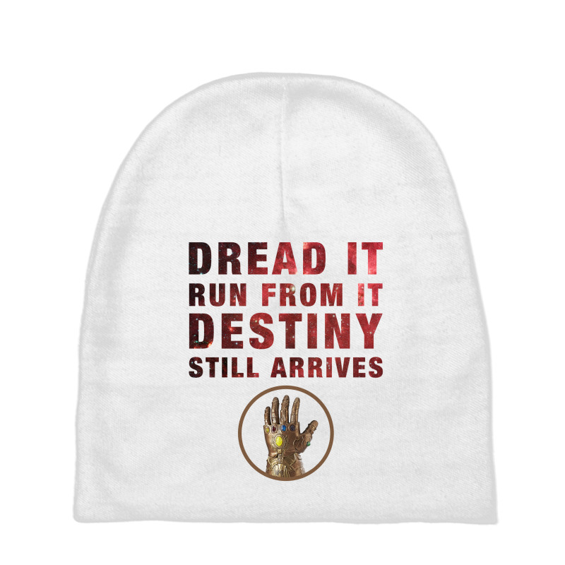 Dread It Run From It Destiny Still Arrives Baby Beanies | Artistshot